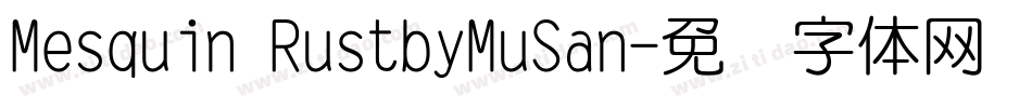 Mesquin RustbyMuSan字体转换